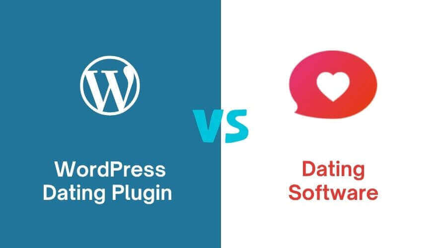 WordPress Dating Plugin vs Dating Software